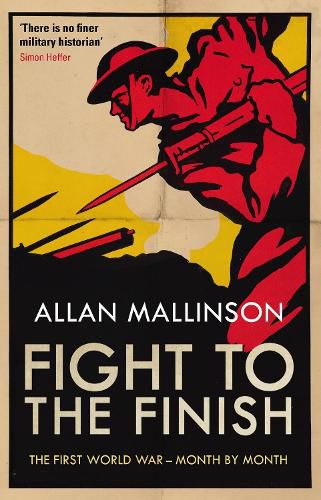 Cover image for Fight to the Finish: The First World War - Month by Month