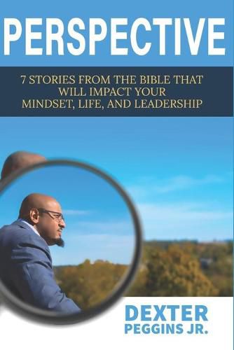 Cover image for Perspective: 7 Stories from the Bible That Will Impact Your Mindset, Life, and Leadership