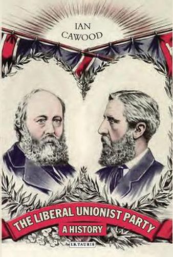 Cover image for The Liberal Unionist Party: A History