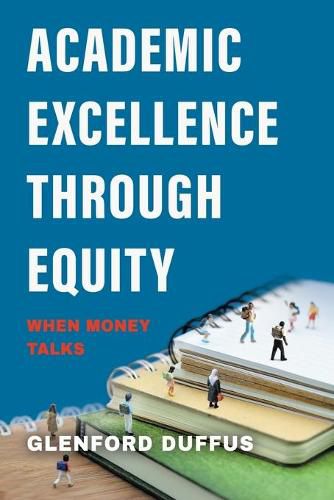 Cover image for Academic Excellence Through Equity: When Money Talks