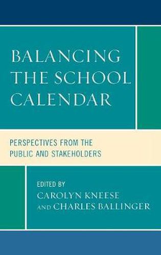 Balancing the School Calendar: Perspectives from the Public and Stakeholders