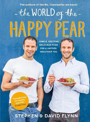 Cover image for The World of the Happy Pear: Over 100 Simple, Tasty Plant-based Recipes for a Happier, Healthier You