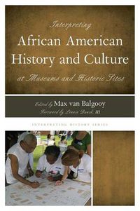 Cover image for Interpreting African American History and Culture at Museums and Historic Sites