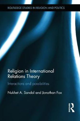 Cover image for Religion in International Relations Theory: Interactions and possibilities