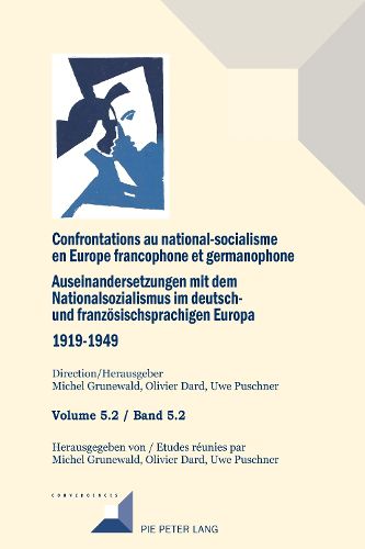 Cover image for Confrontations au national-socialisme en Europe francophone et germanophone (1919-1949)/ Auseinandersetzungen mit dem Nationalsozialismus im deutsch- und franzoesischsprachigen Europa (1919-1949)