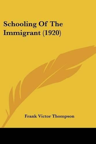 Cover image for Schooling of the Immigrant (1920)