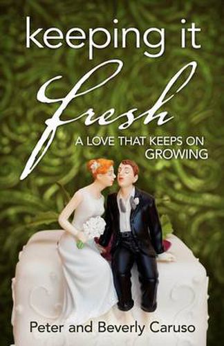 Cover image for Keeping It Fresh - A Love that Keeps on Growing