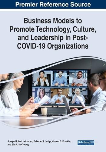 Cover image for Business Models to Promote Technology, Culture, and Leadership in Post-COVID-19 Organizations