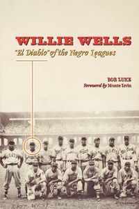 Cover image for Willie Wells: El Diablo of the Negro Leagues