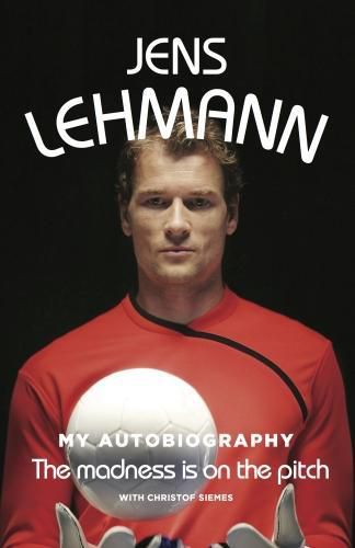 The Madness is on the Pitch: My Autobiography