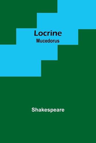 Cover image for Locrine; Mucedorus