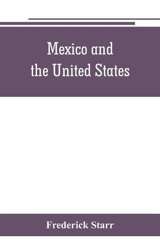 Cover image for Mexico and the United States; a story of revolution, intervention and war