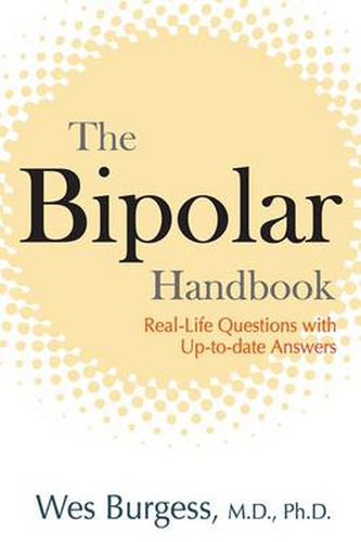 Cover image for The Bipolar Handbook: Real-Life Questions with Up-to-Date Answers