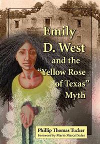 Cover image for Emily D. West and the   Yellow Rose of Texas   Myth