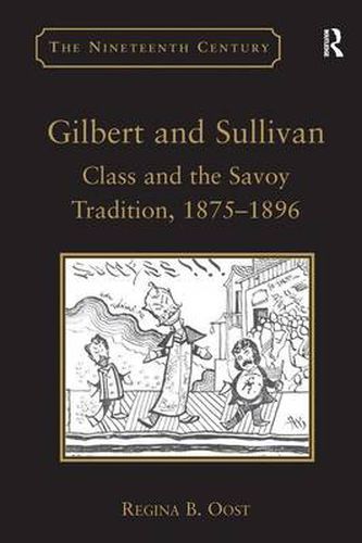 Cover image for Gilbert and Sullivan: Class and the Savoy Tradition, 1875-1896