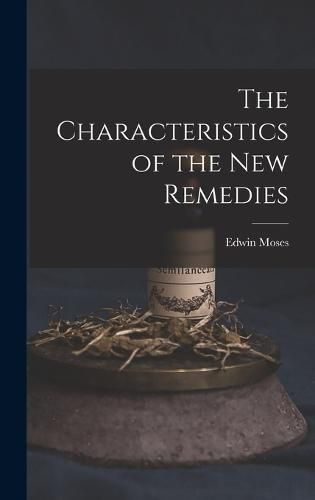 The Characteristics of the New Remedies