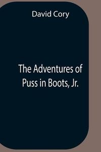 Cover image for The Adventures Of Puss In Boots, Jr.