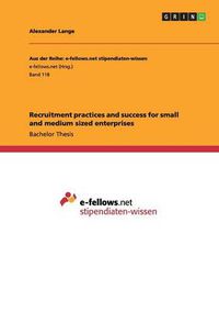 Cover image for Recruitment practices and success for small and medium sized enterprises