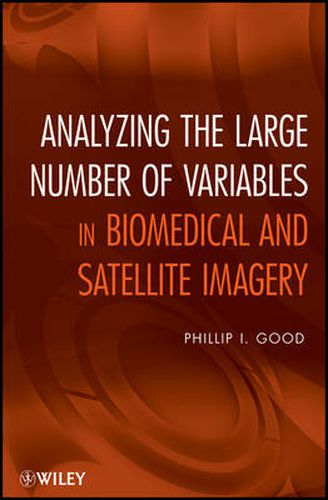 Cover image for Analyzing the Large Number of Variables in Biomedical and Satellite Imagery: Microarrays and Images