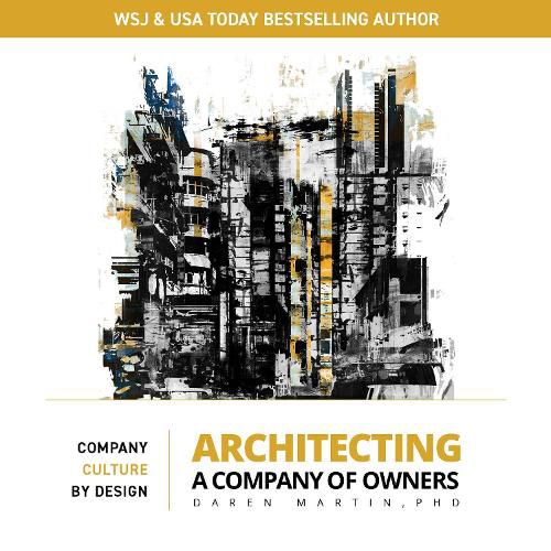 Cover image for Architecting A Company of Owners: Company Culture By Design