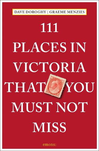 111 Places in Victoria That You Must Not Miss