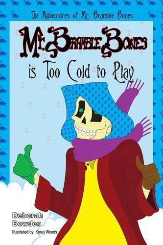 Mr. Bramble Bones is Too Cold to Play