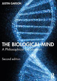 Cover image for The Biological Mind: A Philosophical Introduction