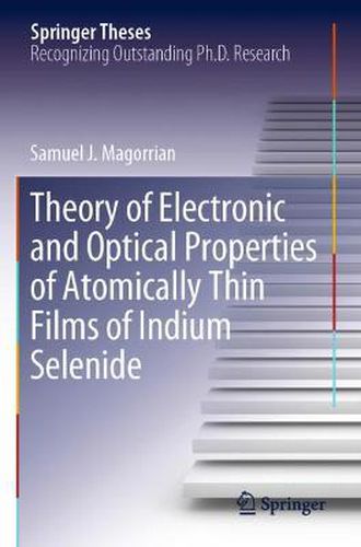 Cover image for Theory of Electronic and Optical Properties of Atomically Thin Films of Indium Selenide