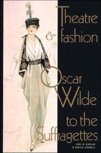 Cover image for Theatre and Fashion: Oscar Wilde to the Suffragettes