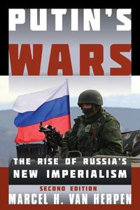 Cover image for Putin's Wars: The Rise of Russia's New Imperialism