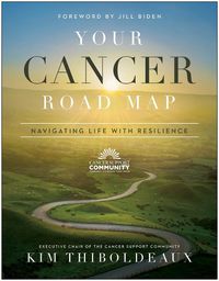 Cover image for Your Cancer Road Map: Navigating Life With Resilience