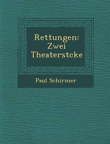 Cover image for Rettungen: Zwei Theaterst Cke