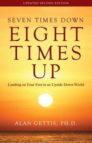 Cover image for Seven Times Down, Eight Times Up: Landing on Your Feet in an Upside Down World