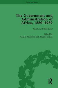 Cover image for The The Government and Administration of Africa, 1880-1939 Vol 4