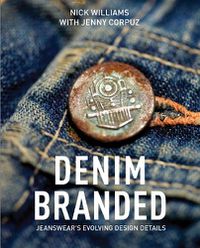 Cover image for Denim Branded: Jeanswear's Evolving Design Details