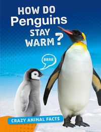 Cover image for How Do Penguins Stay Warm?