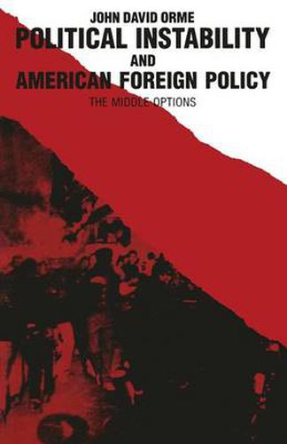 Political Instability and American Foreign Policy: The Middle Options