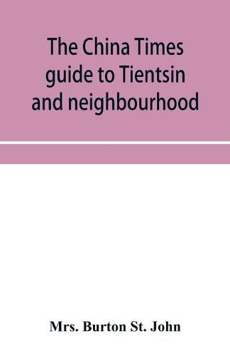 Cover image for The China Times guide to Tientsin and neighbourhood