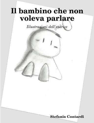 Cover image for Il Bambino Che Non Voleva Parlare