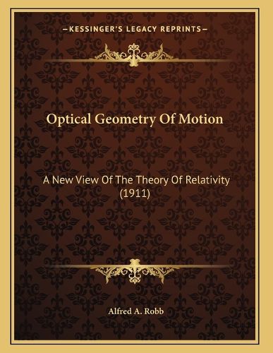Cover image for Optical Geometry of Motion: A New View of the Theory of Relativity (1911)