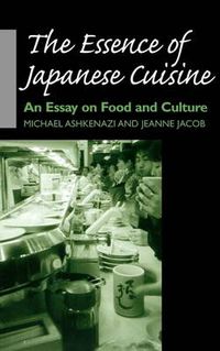 Cover image for The Essence of Japanese Cuisine: An Essay on Food and Culture