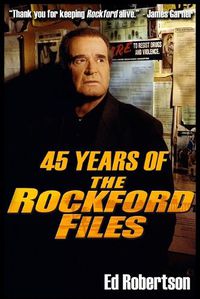 Cover image for 45 Years of The Rockford Files: An Inside Look at America's Greatest Detective Series