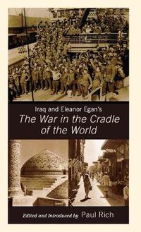 Cover image for Iraq and Eleanor Egan's The War in the Cradle of the World