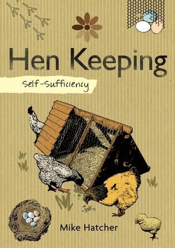 Self-Sufficiency: Hen Keeping: Raising Chickens at Home