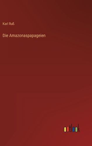Cover image for Die Amazonaspapageien