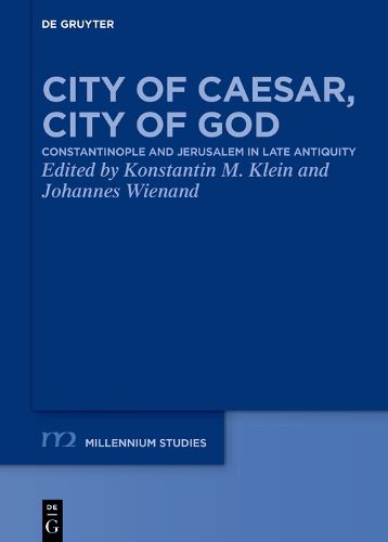 Cover image for City of Caesar, City of God: Constantinople and Jerusalem in Late Antiquity