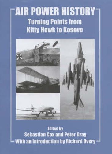 Air Power History: Turning Points from Kitty Hawk to Kosovo