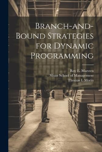 Cover image for Branch-and-bound Strategies for Dynamic Programming