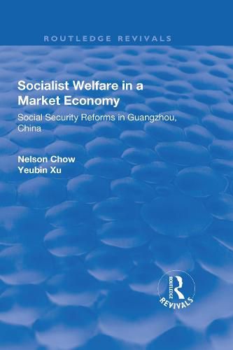 Cover image for Socialist Welfare in a Market Economy: Social Security Reforms in Guangzhou, China