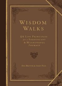 Cover image for Wisdom Walks (Faux): 52 Life Principles for a Significant and Meaningful Journey